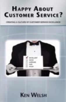 Paperback Happy About Customer Service?: Creating a Culture of Customer Service Excellence Book