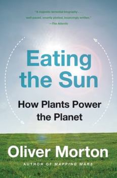 Paperback Eating the Sun: How Plants Power the Planet Book