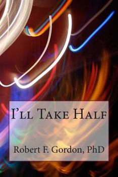 Paperback I'll Take Half: A Mathematical Enrichment Story Book