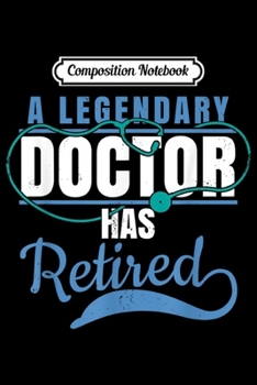 Composition Notebook: Retired Doctor Retirement Gif for Retiring Medical MD Journal/Notebook Blank Lined Ruled 6x9 100 Pages