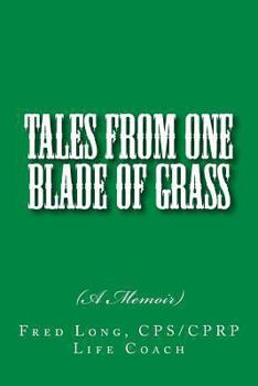 Paperback Tales from One Blade of Grass: (A Memoir) Book