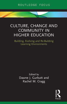 Paperback Culture, Change and Community in Higher Education: Building, Evolving and Re-Building Learning Environments Book