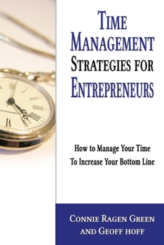 Paperback Time Management Strategies for Entrepreneurs: How To Manage Your Time To Increase Your Bottom Line Book