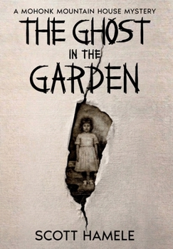 Hardcover The Ghost in the Garden: A Mohonk Mountain House Mystery Book