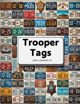 Paperback Trooper Tags: A History of State Police License Plates Book
