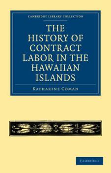 Paperback The History of Contract Labor in the Hawaiian Islands Book