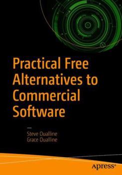 Paperback Practical Free Alternatives to Commercial Software Book