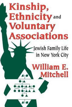 Paperback Kinship, Ethnicity and Voluntary Associations: Jewish Family Life in New York City Book