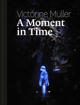 Hardcover Victorine Müller: A Moment in Time Book