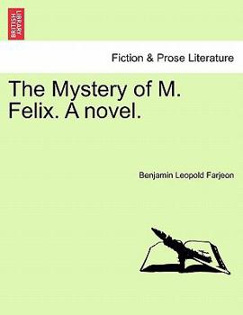 Paperback The Mystery of M. Felix. a Novel. Book
