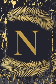 N: Trendy Gold Initial Monogram Letter N - Feathers & Marble Texture Personalized Blank Lined Journal & Dairy to Notes and Write in for Notepad, ... Grayish Navy Monogrammed Paperback Journal)