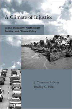 Paperback A Climate of Injustice: Global Inequality, North-South Politics, and Climate Policy Book