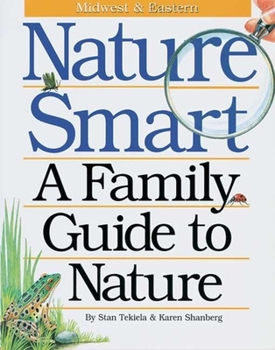 Paperback Nature Smart: A Family Guide to Nature: Midwestern & Eastern Book