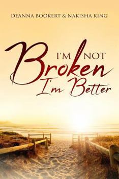 Paperback I'm Not Broken, I'm Better Book