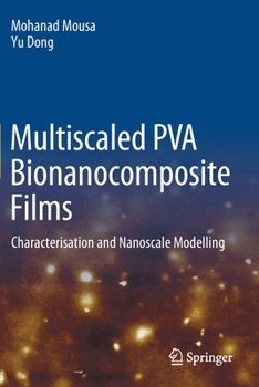 Paperback Multiscaled Pva Bionanocomposite Films: Characterisation and Nanoscale Modelling Book