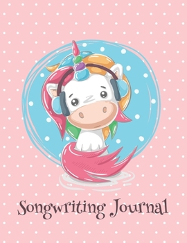 Songwriting Journal: Kids Wide Staff Manuscript Music Paper * Large (8.5 x 11) * 6 Stave * 100 Pages: Unicorn Wearing Headphones Gift for Girls Teens