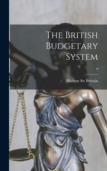 Hardcover The British Budgetary System; 0 Book