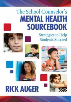 Paperback The School Counselor&#8242;s Mental Health Sourcebook: Strategies to Help Students Succeed Book