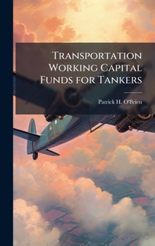 Hardcover Transportation Working Capital Funds for Tankers Book