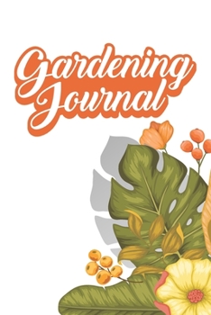 Gardening Journal: Gardening Planner, Journal and Log Book – Plant Record Book - Novelty Garden Diary - Gardener Gift