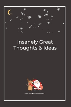 Paperback Insanely Great Thoughts & Ideas: Premium Lined Notebook for chritsmas Book