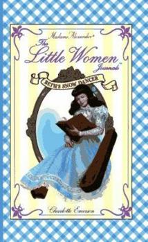 Beth's Snow Dancer (Madame Alexander Little Women Journals) - Book  of the Madame Alexander Little Women Journals