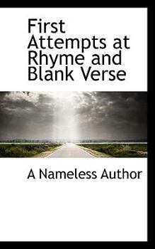 First Attempts at Rhyme and Blank Verse