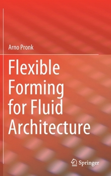 Hardcover Flexible Forming for Fluid Architecture Book