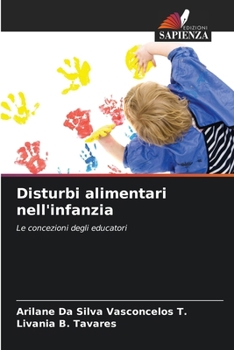 Disturbi alimentari nell'infanzia: Le concezioni degli educatori (Italian Edition)