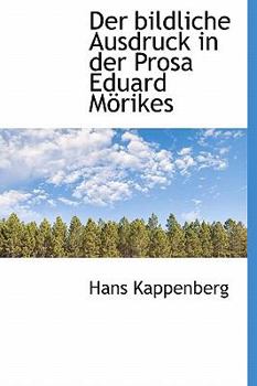 Hardcover Der Bildliche Ausdruck in Der Prosa Eduard Morikes [German] Book