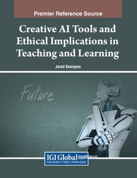 Paperback Creative AI Tools and Ethical Implications in Teaching and Learning Book