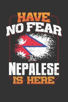 Have No Fear The Nepalese Is Here: Nepal Notebook Journal 6x9 Personalized Gift For Have No Fear The Nepalese Is Here Lined Paper