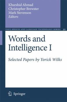Paperback Words and Intelligence I: Selected Papers by Yorick Wilks Book