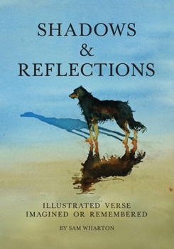 Paperback Shadows & Reflections: Illustrated Verse Imagined or Remembered Book