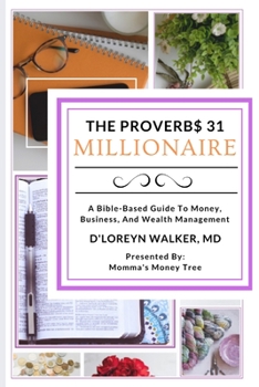 Paperback The Proverbs 31 Millionaire: A Bible-Based Guide To Money, Business, And Wealth Management Book