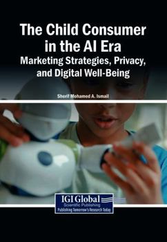 Child Consumer in the AI Era: Marketing Strategies, Privacy, and Digital Well-Being