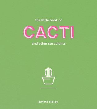 Hardcover The Little Book of Cacti and Other Succulents Book
