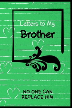 Letters To My Brother: Keepsake Notebook Journal to Write In, Brothers Gift, Flip Through pages to see Beating Heart Animation, Say I love you in every language