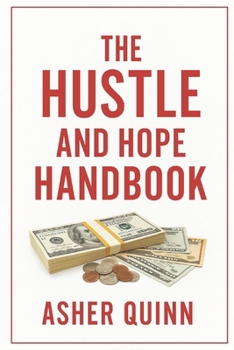 Paperback The Hustle and Hope: Handbook Real Advice for Real People Book