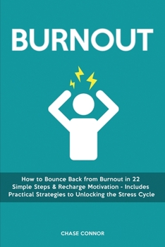 Paperback Burnout: How to Bounce Back from Burnout in 22 Simple Steps & Recharge Motivation - Includes Practical Strategies to Unlocking Book