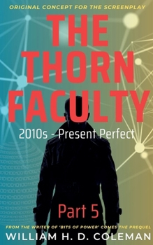 Paperback The Thorn Faculty: Part 5: 2010s Present Perfect Book