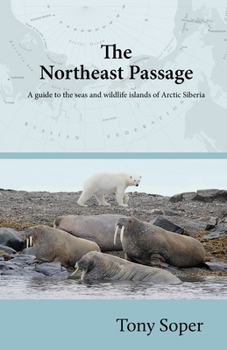 Paperback The Northeast Passage: A guide to the seas and wildlife islands of Arctic Siberia Book