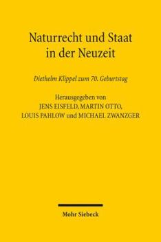 Hardcover Naturrecht Und Staat in Der Neuzeit: Diethelm Klippel Zum 70. Geburtstag [German] Book