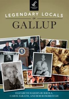 Paperback Legendary Locals of Gallup Book