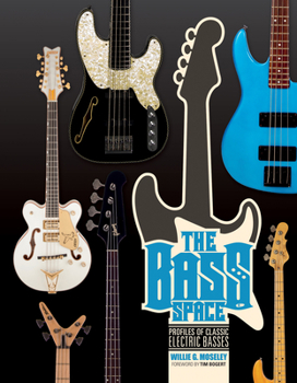 Hardcover The Bass Space: Profiles of Classic Electric Basses Book