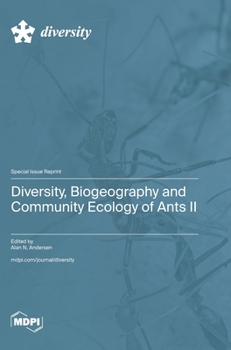 Diversity, Biogeography and Community Ecology of Ants II