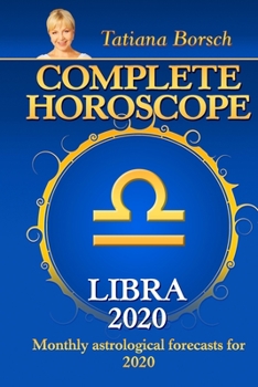 Paperback Complete Horoscope LIBRA 2020: Monthly Astrological Forecasts for 2020 Book