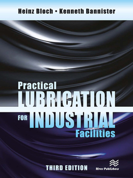 Paperback Practical Lubrication for Industrial Facilities, Third Edition Book