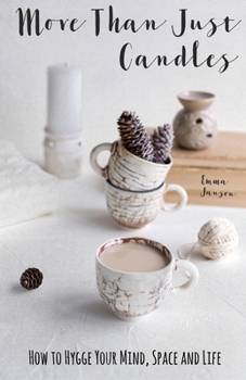 Paperback More Than Just Candles: How to Hygge Your Mind, Space and Life Book