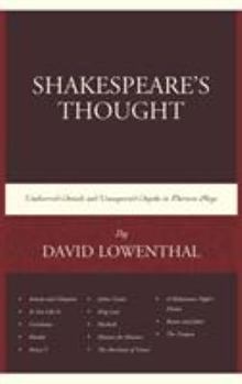 Paperback Shakespeare's Thought: Unobserved Details and Unsuspected Depths in Eleven Plays Book
